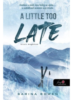Sarina Bowen - A Little Too Late - Kicsit megkésve Sarina Bowen - A Little Too Late - Kicsit megkésve, null 2026 antikvár könyv