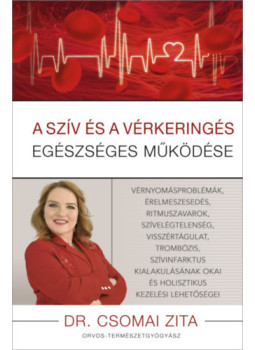 Dr. Csomai Zita - A szív és a vérkeringés egészséges működése Dr. Csomai Zita - A szív és a vérkeringés egészséges működése, null 2026 antikvár könyv