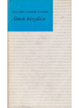 Gelléri Andor Endre - Álmok kószálása Gelléri Andor Endre - Álmok kószálása, Budapest 1973 antikvár könyv