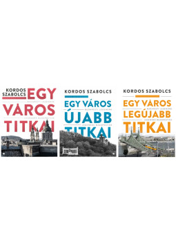 Kordos Szabolcs - Egy város titkai trilógia: Egy ​város titkai (Egy város titkai 1.) + Egy ​város újabb titkai (Egy város titkai 2.) + Egy ​város legújabb titkai (Egy város titkai 3.), Budapest 2023 antikvár könyv