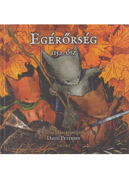 David Petersen - Egérőrség - 1152. ősz David Petersen - Egérőrség - 1152. ősz, Budapest 2020 antikvár könyv