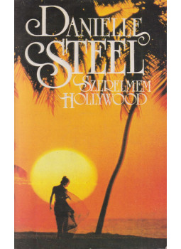 Danielle Steel - Szerelmem Hollywood Danielle Steel - Szerelmem Hollywood, Budapest 1992 antikvár könyv