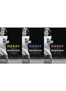 Náray Tamás - Barbara trilógia: A ​végzet (Barbara 1.) + A ​találkozás (Barbara 2.) + Az ​esély (Barbara 3.), Budapest 2025 antikvár könyv