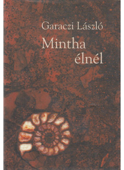 Garaczi László - Mintha élnél Garaczi László - Mintha élnél, Pécs 1999 antikvár könyv