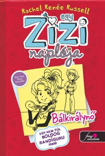 Rachel Renee Russell - Egy Zizi naplója 6. - Bálkirálynő