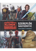 Jason Fry - Star Wars: A klónok háborúja - Szereplők nagykönyve