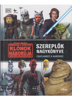 Jason Fry - Star Wars: A klónok háborúja - Szereplők nagykönyve Jason Fry - Star Wars: A klónok háborúja - Szereplők nagykönyve, Budapest 2021 antikvár könyv