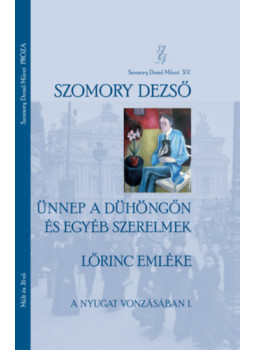 Szomory Dezső - Ünnep a Dühöngőn és egyéb szerelmek Szomory Dezső - Ünnep a Dühöngőn és egyéb szerelmek, null 2026 antikvár könyv