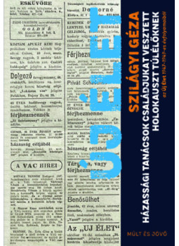 Szilágyi Géza - Házassági tanácsok családjukat vesztett holokauszt túlélőknek Szilágyi Géza - Házassági tanácsok családjukat vesztett holokauszt túlélőknek, null 2026 antikvár könyv