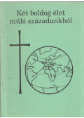 Szántó János - Két boldog élet múló századunkból
