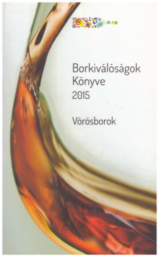  - Borkiválóságok könyve 2015 - Vörösborok
