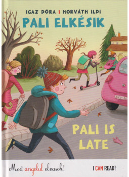 Igaz Dóra - Pali elkésik - Pali is late Igaz Dóra - Pali elkésik - Pali is late, Budapest 2020 antikvár könyv