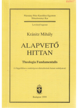 Kránitz Mihály - Alapvető hittan Kránitz Mihály - Alapvető hittan, Budapest 1999 antikvár könyv
