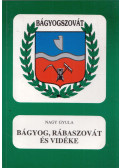 Nagy Gyula - Bágyog, Rábaszovát és vidéke
