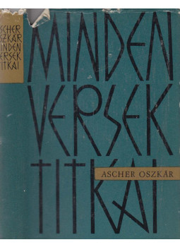 Ascher Oszkár - Minden versek titkai Ascher Oszkár - Minden versek titkai, Budapest 1964 antikvár könyv