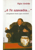 Pajor András - "A Te szavadra..." - Látogatások Kada Lajos érseknél