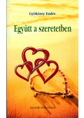 Gyökössy Endre - Együtt a szeretetben