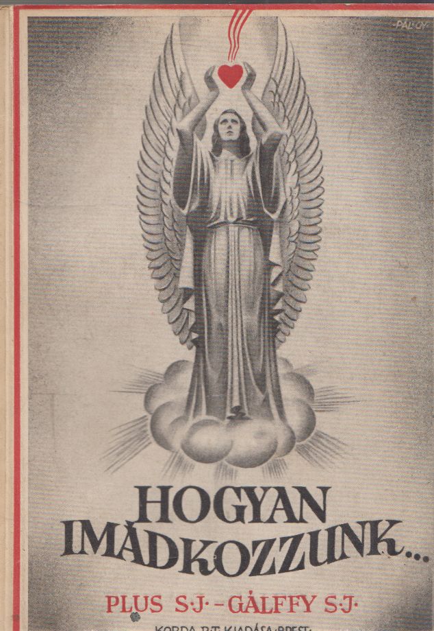 Raoul Plus S. J. - Hogyan imádkozzunk?