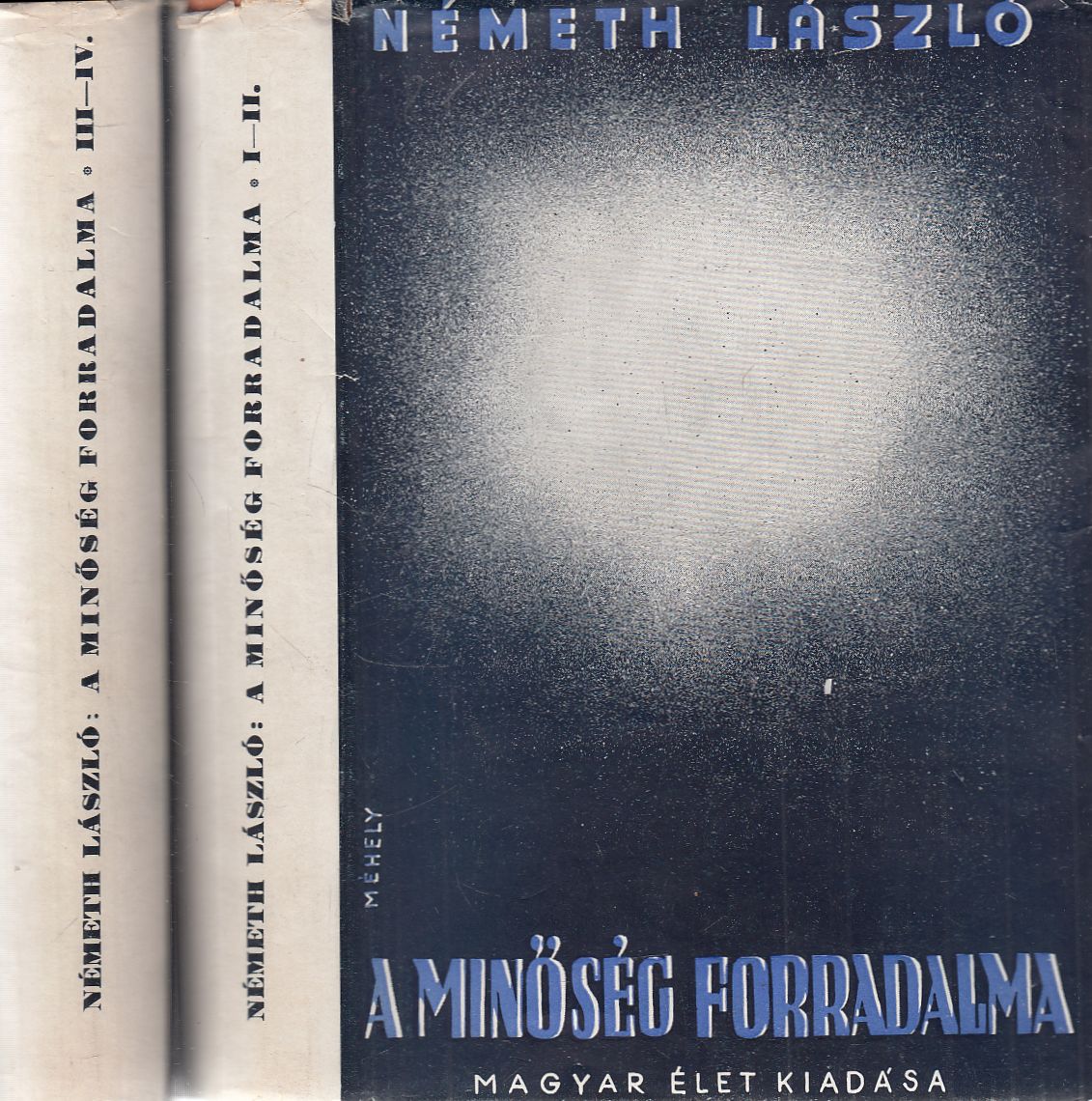 Németh László - A minőség forradalma I-IV. (két kötetben) Németh László - A minőség forradalma I-IV. (két kötetben), 1940 antikvár könyv