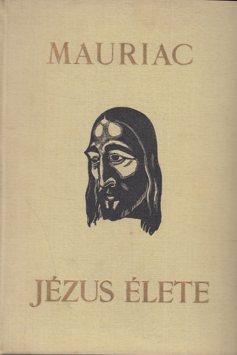 Francois Mauriac - Jézus élete