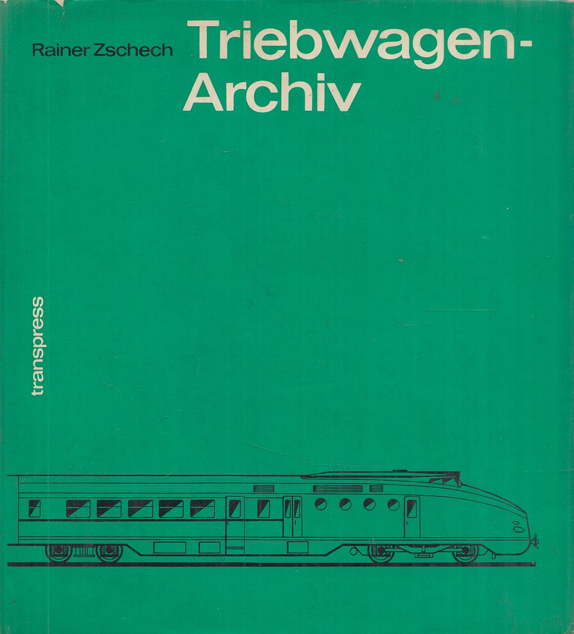 Rainer Zschech - Triebwagen-Archiv Rainer Zschech - Triebwagen-Archiv, Berlin 1970 antikvár könyv