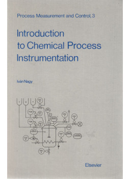 Nagy Iván - Introduction to Chemical Process Instrumentation Nagy Iván - Introduction to Chemical Process Instrumentation, Amsterdam-London-New York-Tokió 1992 antikvár könyv