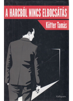 - A harcból nincs elbocsátás (dedikált) - A harcból nincs elbocsátás (dedikált), Budapest 0 antikvár könyv
