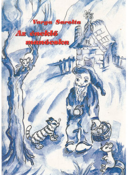 Varga Sarolta - Az éneklő manócska (dedikált) Varga Sarolta - Az éneklő manócska (dedikált), Monor 2007 antikvár könyv