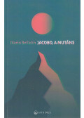 Mario Bellatin - Jacobo, a mutáns (aláírt)