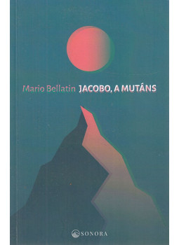 Mario Bellatin - Jacobo, a mutáns (aláírt) Mario Bellatin - Jacobo, a mutáns (aláírt), null 2021 antikvár könyv