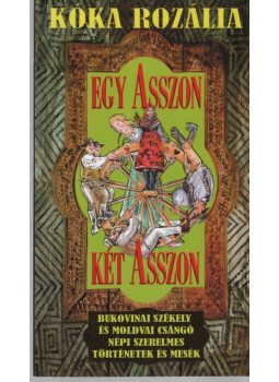 Kóka Rozália - Egy asszon, két asszon (dedikált) Kóka Rozália - Egy asszon, két asszon (dedikált), Üllő 2011 antikvár könyv