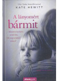Kate Hewitt - A lányomért bármit