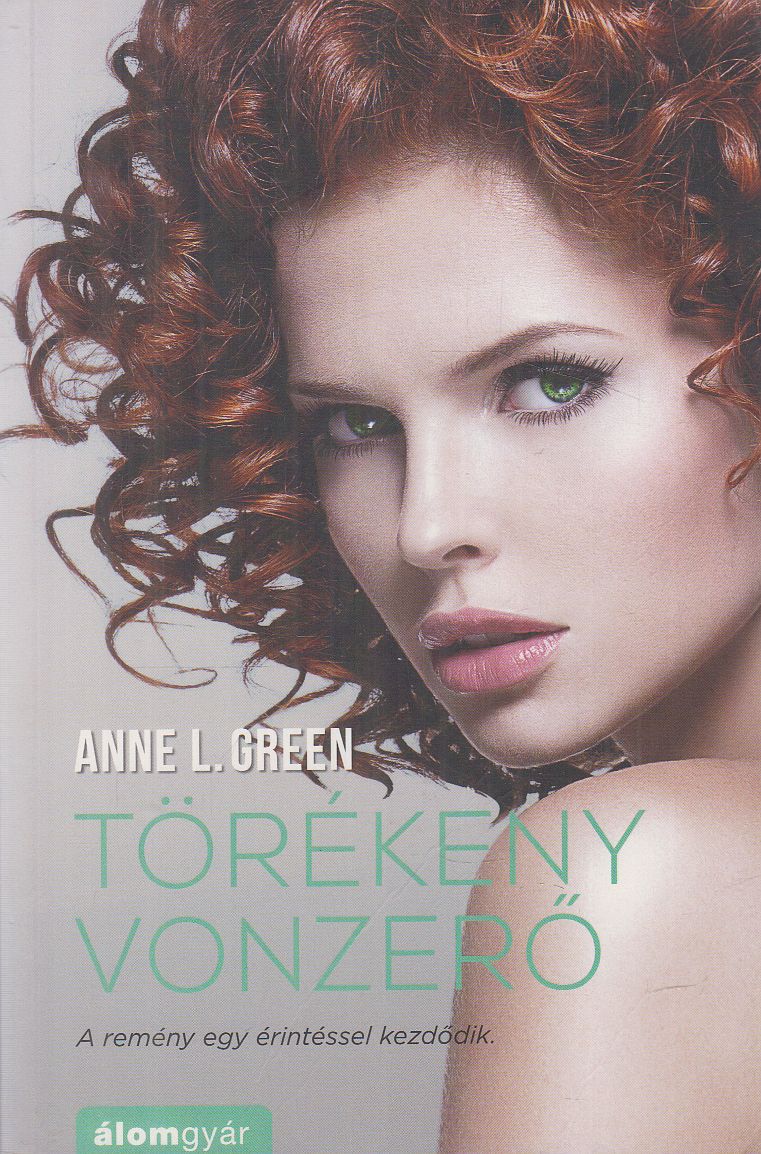 Anne L. Green - Törékeny vonzerő Anne L. Green - Törékeny vonzerő, Budapest 2017 antikvár könyv
