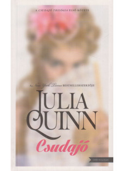 Julia Quinn - Csudajó Julia Quinn - Csudajó, Budapest 2013 antikvár könyv
