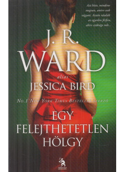 J. R. Ward, Jessica Bird - Egy felejthetetlen hölgy J. R. Ward, Jessica Bird - Egy felejthetetlen hölgy, Budapest 2013 antikvár könyv
