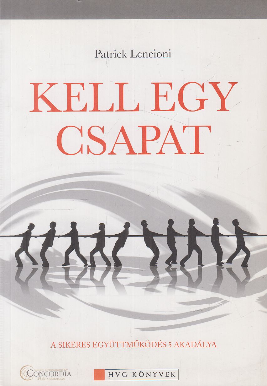 Lencioni, Patrick - Kell egy csapat