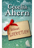 Cecelia Ahern - Utóirat: Szeretlek!