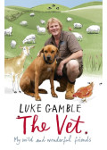 Luke Gamble - Vet: My Wild and Wonderful Friends