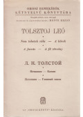 Tolsztoj, Leo Nyikalajevics,Tolsztoj Leó - Nem tehetek róla/A kövek/A forrás/A fő törvény