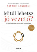 Patrick Lencioni - Mitől lehetsz jó vezető?