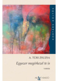 A. Túri Zsuzsa - Egyszer megérkezel te is