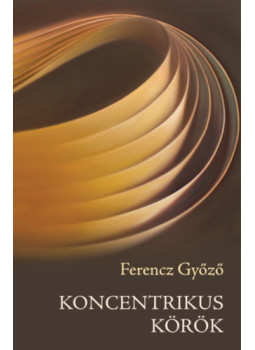 Ferencz Győző - Koncentrikus körök Ferencz Győző - Koncentrikus körök, null 2026 antikvár könyv