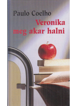 Paulo Coelho - Veronika meg akar halni Paulo Coelho - Veronika meg akar halni, Budapest 2005 antikvár könyv