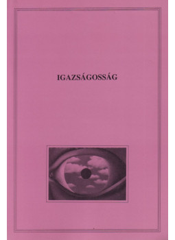 Dalos Rimma (szerk.), Kiss Endre (szerk.) - Az Igazságosság Dalos Rimma (szerk.), Kiss Endre (szerk.) - Az Igazságosság, Budapest 1998 antikvár könyv