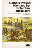 Prause, Gerhard - Niemand hat Kolumbus ausgelacht
