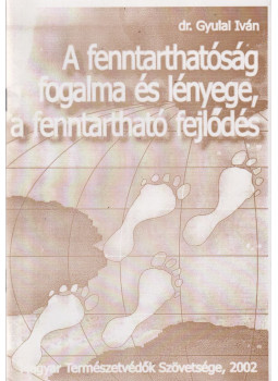Dr. Gyulai Iván, Hargitai Katalin (szerk.) - A fenntarthatóság fogalma és lényege, a fenntartható fejlődés feladatai a világban és Magyarországon Dr. Gyulai Iván, Hargitai Katalin (szerk.) - A fenntarthatóság fogalma és lényege, a fenntartható fejlődés feladatai a világban és Magyarországon, null 2002 antikvár könyv