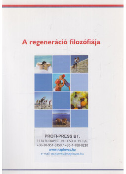 dr. Barta József, Barta Edina - A regeneráció filozófiája dr. Barta József, Barta Edina - A regeneráció filozófiája, Budapest 0 antikvár könyv