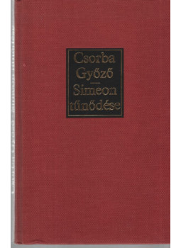 Csorba Győző - Simeon tűnődése (dedikált) Csorba Győző - Simeon tűnődése (dedikált), Budapest 1983 antikvár könyv