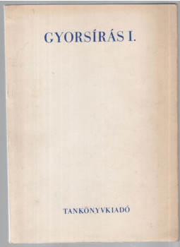 Királdiné Soltész Mária - Gyorsírás I. Királdiné Soltész Mária - Gyorsírás I., null 1987 antikvár könyv