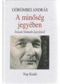 Görömbei András - A minőség jegyében
